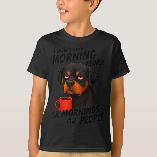 I Don't Like Morning People Sarcastic Rottweiler M Tシャツ (正面)