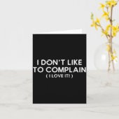 I Don't Like To Complain I Love It Funny Sarcastic カード (黄色い花)