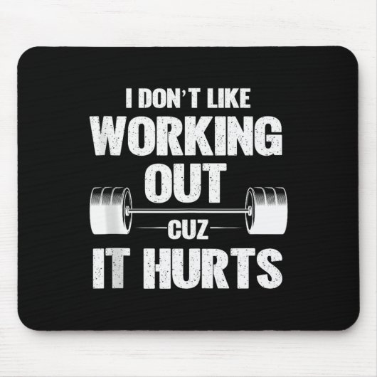 I Dont Like Working Out Cuz It Hurts Funny Gym Tan マウスパッド (正面)