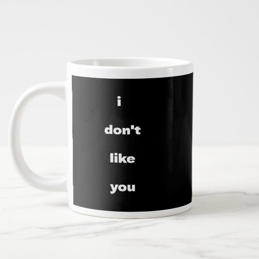 I Don't Like You Joke Humor ジャンボコーヒーマグカップ (左)