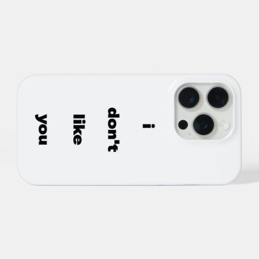 I Don't Like You Joke Humor iPhoneケース (裏面横)