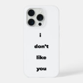 I Don't Like You Joke Humor iPhoneケース (裏面)