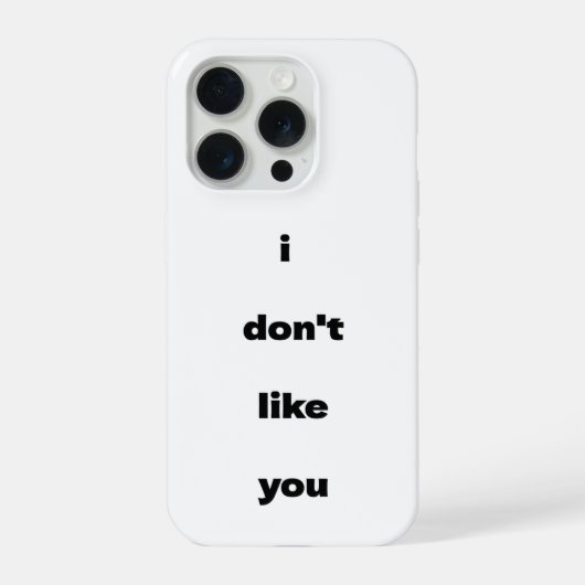 I Don't Like You Joke Humor iPhoneケース (裏面)