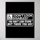 I Don't Look Disabled You Don't Look Stud But Ther ポスター (正面)