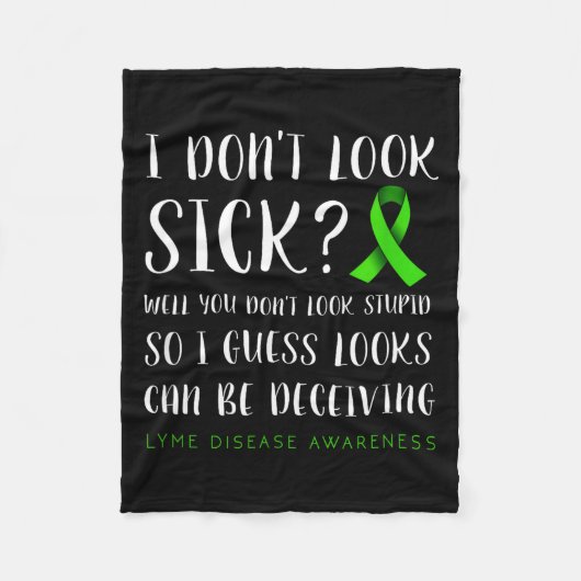 I Don't Look Sick - Lyme Disease Awareness フリースブランケット (正面)