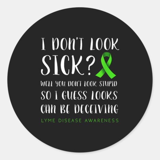 I Don't Look Sick - Lyme Disease Awareness  ラウンドシール (正面)