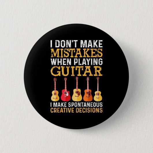 I Don't Make Mistakes When Playing Guitar Funny Gu 缶バッジ (正面)