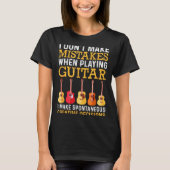 I Don't Make Mistakes When Playing Guitar Funny Gu Tシャツ (正面)