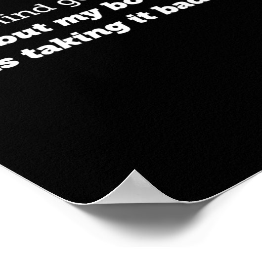 I Don't Mind Getting Older, My Body Is Taking It B ポスター (角)