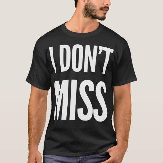 I Don'T Miss Tシャツ (正面)