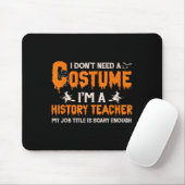I Don't Need A Costume I'm A History Teacher Hallo マウスパッド (マウス)