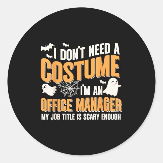 I Don't Need A Costume I'm A Office Manager Funny  ラウンドシール (正面)
