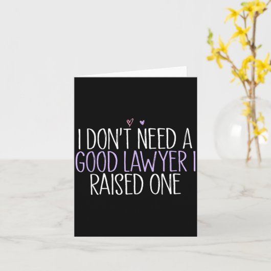 I Don't Need A Good Lawyer I Raised One  カード (黄色い花)