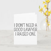 I Dont Need A Good Lawyer I Raised One Shirt Law  カード (黄色い花)