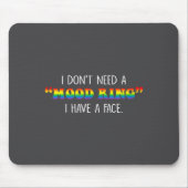 I Don't Need A Mood Ring I Have A Face  マウスパッド (正面)