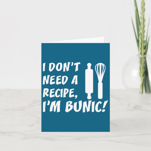 I Don't Need A Recipe I'm Bunic Romanian Grandfath カード (正面)