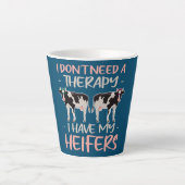 I don't Need A Therapy I Have My Heifers  カフェラテマグ (正面)