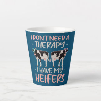 I don't Need A Therapy I Have My Heifers カフェラテマグ