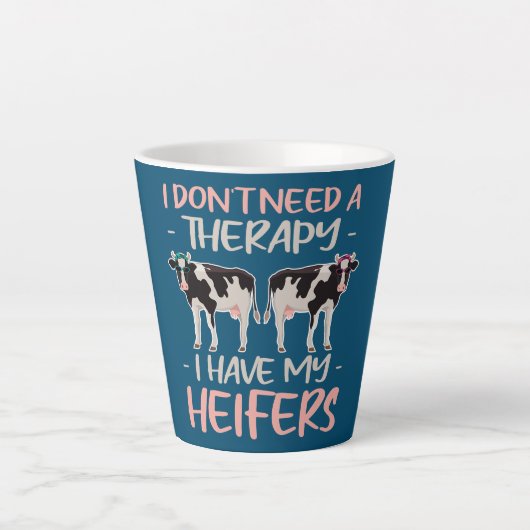I don't Need A Therapy I Have My Heifers  カフェラテマグ (正面)