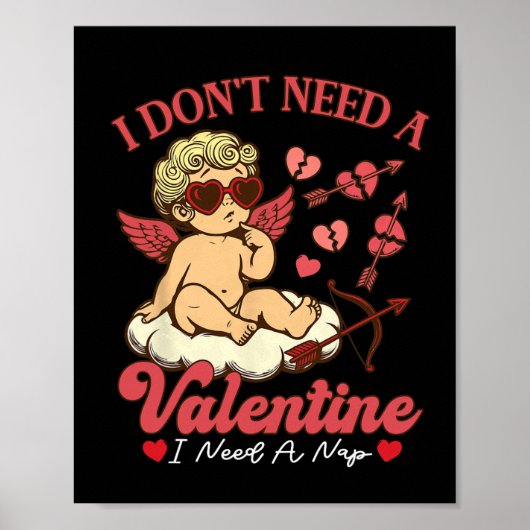 I Don't Need A Valentine I Need A Nap Funny Valent ポスター (正面)