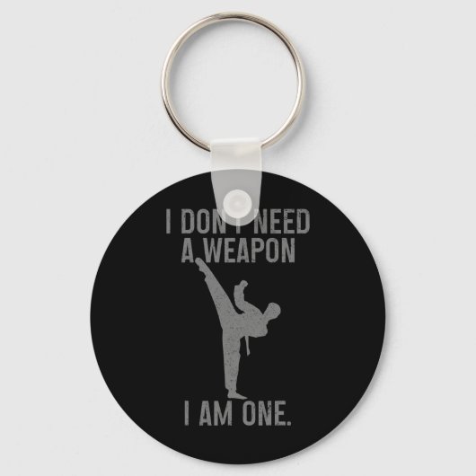 I Don't Need A Weapon Am One Karate Jiu Jitsu Kung キーホルダー (正面)