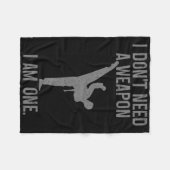 I Don't Need A Weapon Am One Karate Jiu Jitsu Kung フリースブランケット (正面(横))
