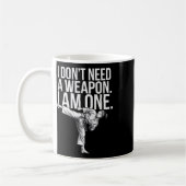 I Don't Need A Weapon I Am One - Funny Karate コーヒーマグカップ (左)