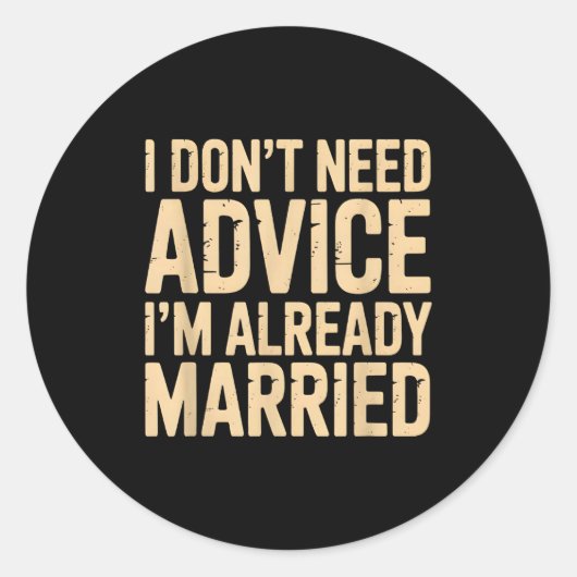 I Don't Need Advice I'm Already Married Daily Marr ラウンドシール (正面)