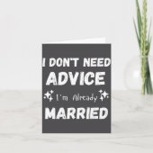 I Don't Need Advice I'm Already Married Sarcastic カード (正面)