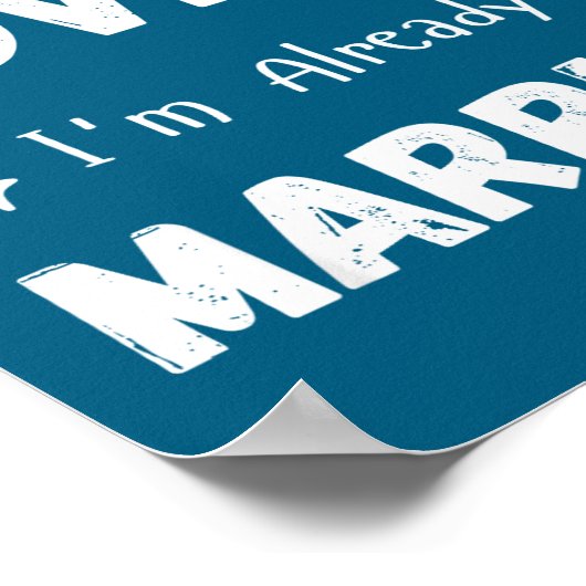 I Don't Need Advice I'm Already Married Sarcastic  ポスター (角)