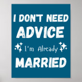 I Don't Need Advice I'm Already Married Sarcastic  ポスター (正面)