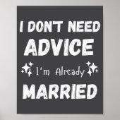 I Don't Need Advice I'm Already Married Sarcastic  ポスター (正面)