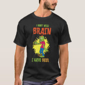 I Don't Need Brain I Have Beer Halloween Costume S Tシャツ (正面)