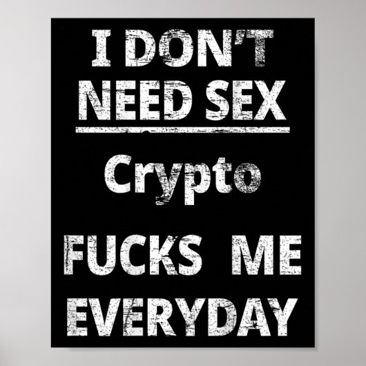 I Don't Need Crypto Fors Me Everyday Funny Sarcasm ポスター (正面)