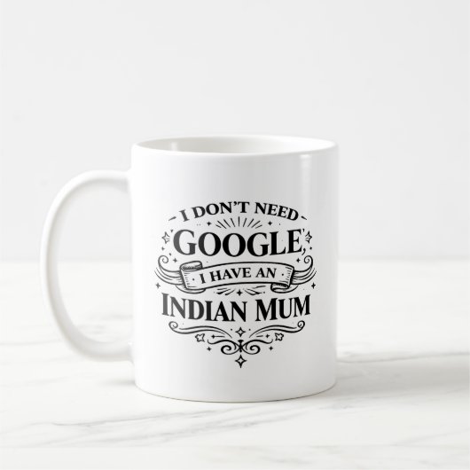 I Don't Need Google, I Have an Indian Mum Coffee  コーヒーマグカップ (左)