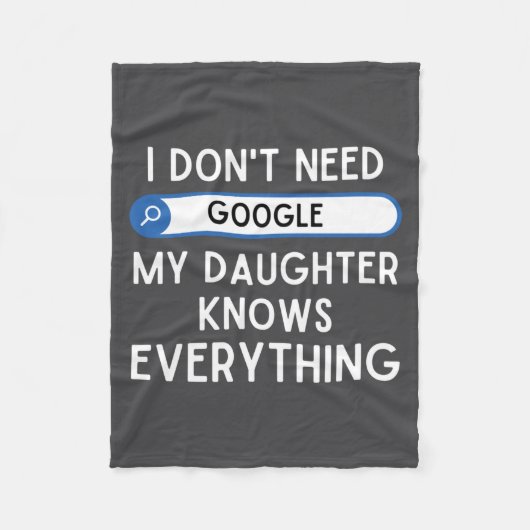 I Don't Need Google My Daughter Knows Everything - フリースブランケット (正面)