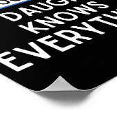 I Don't Need Google My Daughter Knows Everything - ポスター (角)