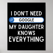 I Don't Need Google My Daughter Knows Everything - ポスター (正面)