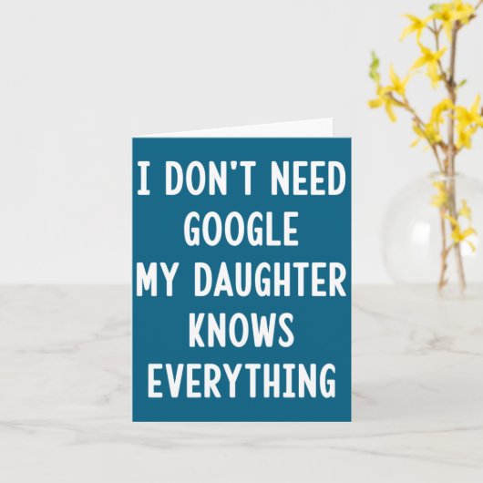 I Don't Need Google My Daughter Knows Everything F カード (黄色い花)