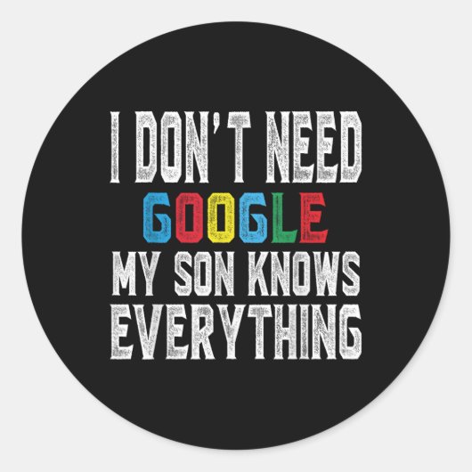 I Dont Need Google, My Son Knows Everything Lovers ラウンドシール (正面)