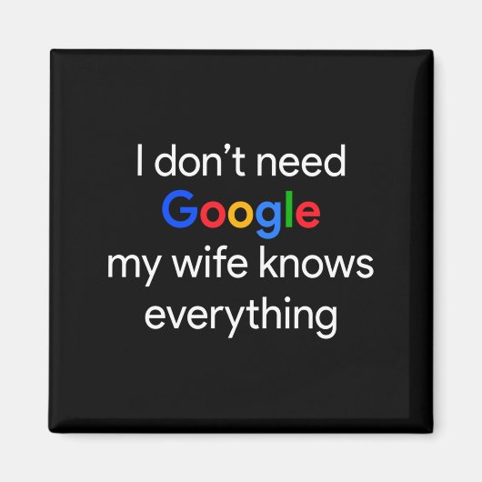 I Don't Need Google, My Wife Knows Everything Funn マグネット (正面)