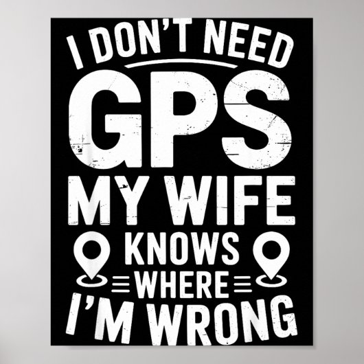 I Don't Need Gps My Wife Knows Father Husband Funn ポスター (正面)