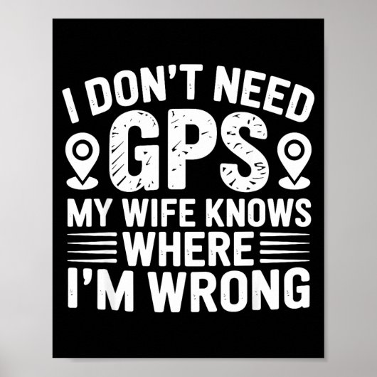 I Don't Need Gps My Wife Knows Father Husband Funn ポスター (正面)