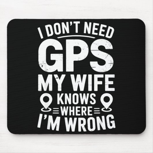 I Don't Need Gps My Wife Knows Father Husband Funn マウスパッド (正面)