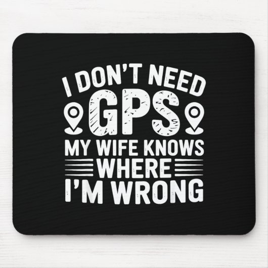 I Don't Need Gps My Wife Knows Father Husband Funn マウスパッド (正面)