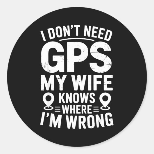 I Don't Need Gps My Wife Knows Father Husband Funn ラウンドシール (正面)