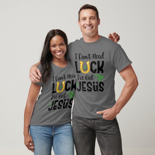 I Don't Need Luck I've Got Jesus St. Patrick's Day Tシャツ (ユニセックス)
