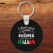 I Don't Need Recipes I'm Italian  キーホルダー (正面)