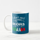 I Don't Need Recipes I'm Italian  コーヒーマグカップ (左)