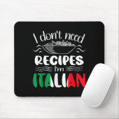 I Don't Need Recipes I'm Italian  マウスパッド (マウス)
